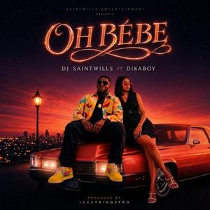 Oh Bebe (feat. Dikaboy)