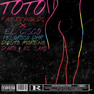 TOTO (feat. Yvng Cisco, Diosito moreno, Peligroso DHR, El Daro & El Sato)
