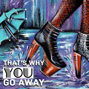Thats Why You Go Away