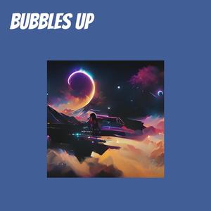Bubbles Up