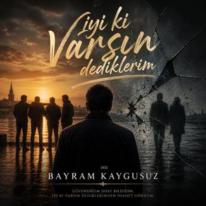 İyi ki varsın dediklerim