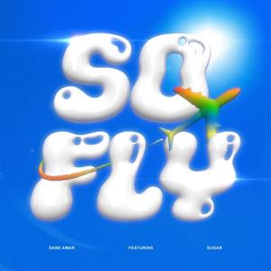 So Fly (feat. Sugar)