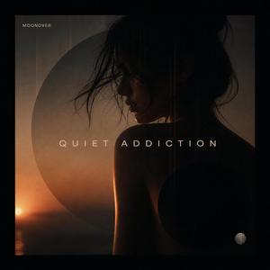 Quiet Addiction