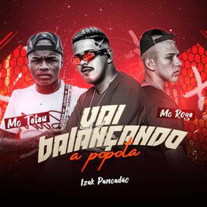 Vai Balançando a Popota (feat. Mc Rogê & MC Teteu) (Brega Funk)