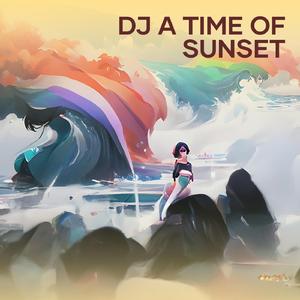Dj a Time of Sunset