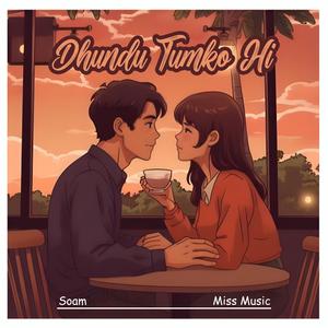 Dhundu Tumko Hi