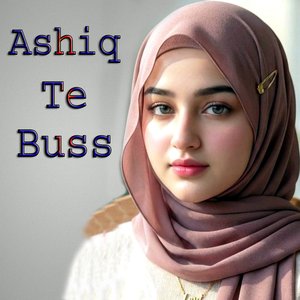 Ashiq Te Buss