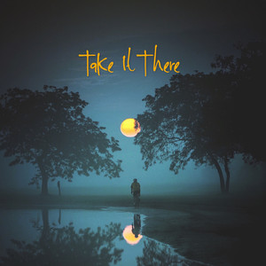 Take It There