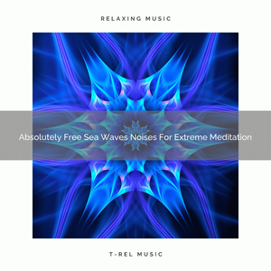 Absolutely Free Sea Waves Ambient For Good Meditation
