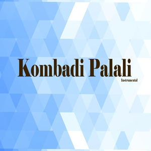 Kombadi Palali (Instrumental Version)