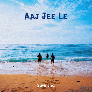 Aaj Jee Le