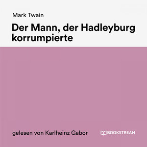 Kapitel 3: Der Mann, der Hadleyburg korrumpierte (Teil 29)