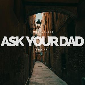 ask your dad