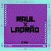 DJ Duh Souza - Raul X Ladrão