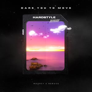 Dare You to Move (Hardstyle)