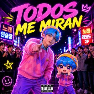 TODOS ME MIRAN idol