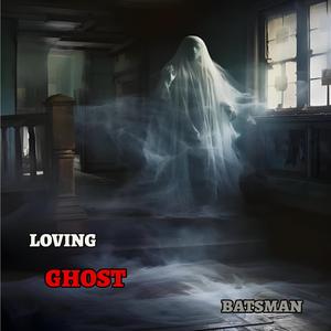 Loving Ghost