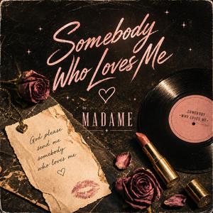 Somebody Who Loves Me