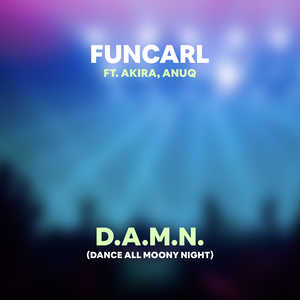 D.A.M.N. (Dance All Moony Night)