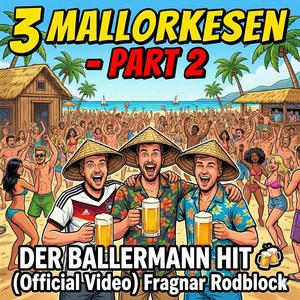 3 Mallorkesen, Pt. 2