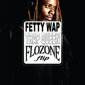 Trap Queen (Flozone Flip)