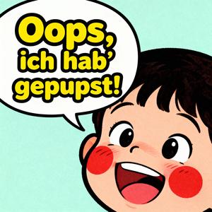 Oops, ich hab’ gepupst – Ein lustiges Kinderlied zum Mitsingen