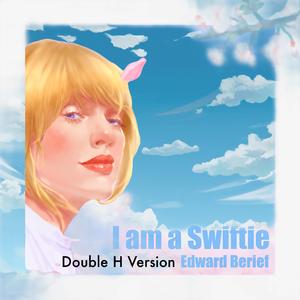 I Am a Swiftie (Double H Version)