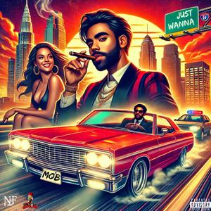 Just Wanna (feat. Serious Gambino)