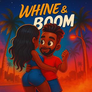Whine & Boom (feat. IA)