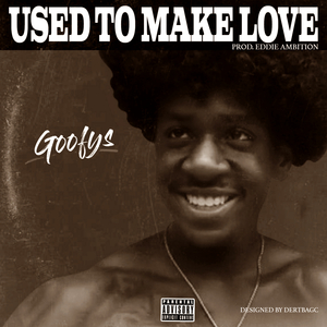 Used to Make Love Gogo