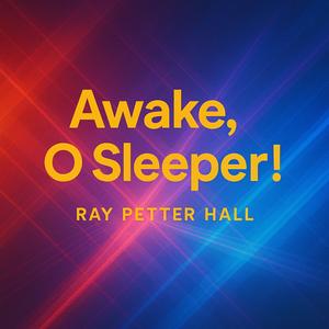 Awake, O sleeper!