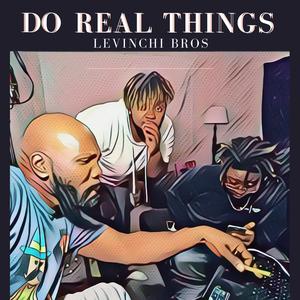 Do Real Things (feat. Kickgo)