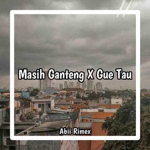 Dj Masih Ganteng X Gue Tau