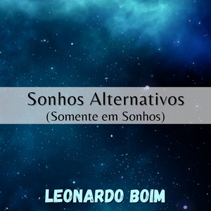 Sonhos Alternativos - Somente em Sonhos