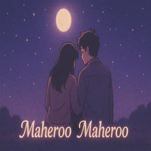 Maheroo Maheroo