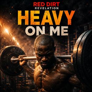 Heavy on me