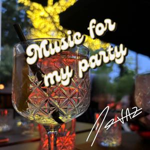 MUSIC FOR MY PARTY