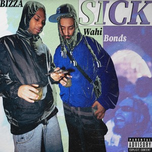 Sick (feat. Wahi Bonds)