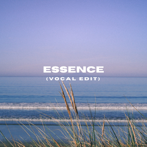 Essence (Vocal Edit)