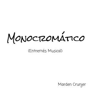 Monocromático (Entremés Musical)