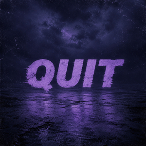 QUIT