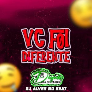 Vc Foi Diferente
