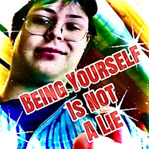 Being Yourself Is Not A Lie