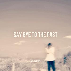 SAY BYE TO THE PAST 2020