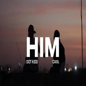 HIM (feat. Dot Kidd & 209 MTR Pro Music)