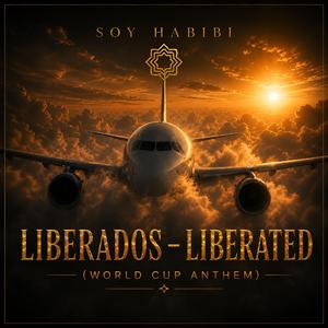 Liberados – Liberated (World Cup Anthem