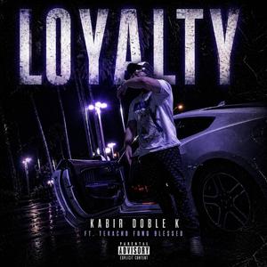 LOYALTY (feat. TEKACHO FONG BLESSED)