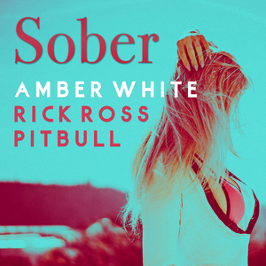 Sober (feat. Rick Ross & PItbull) [Bodybangers Mix]