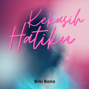 Kekasih Hatiku