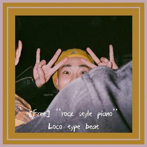 [FREE] ''rock style piano'' Loco type beat